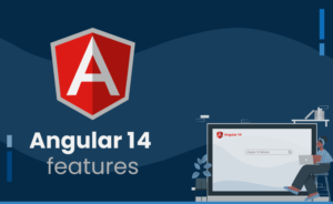 Read more about the article Angular 14: Top New Features and Updates